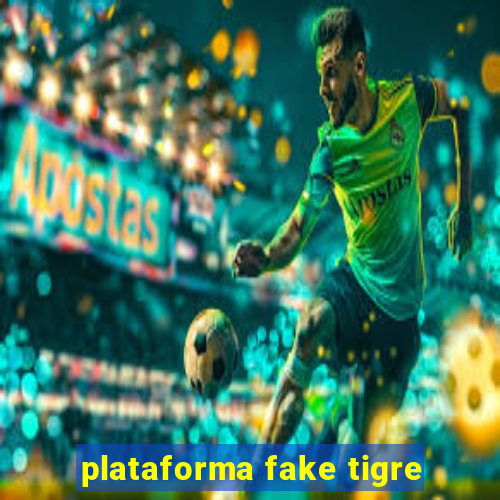 plataforma fake tigre